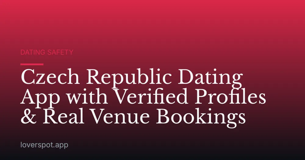 Czech Republic Dating App with Verified Profiles & Real Venue Bookings