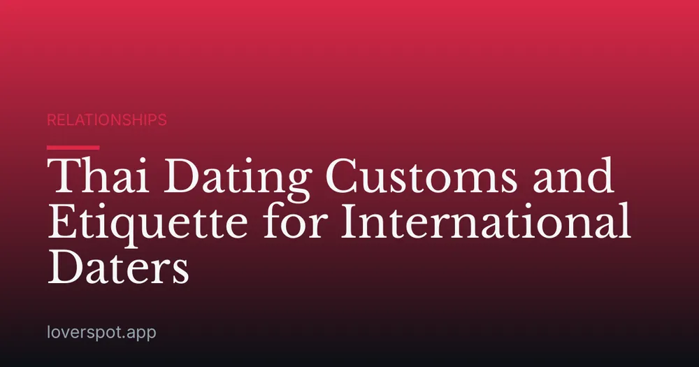 Thai Dating Customs and Etiquette for International Daters