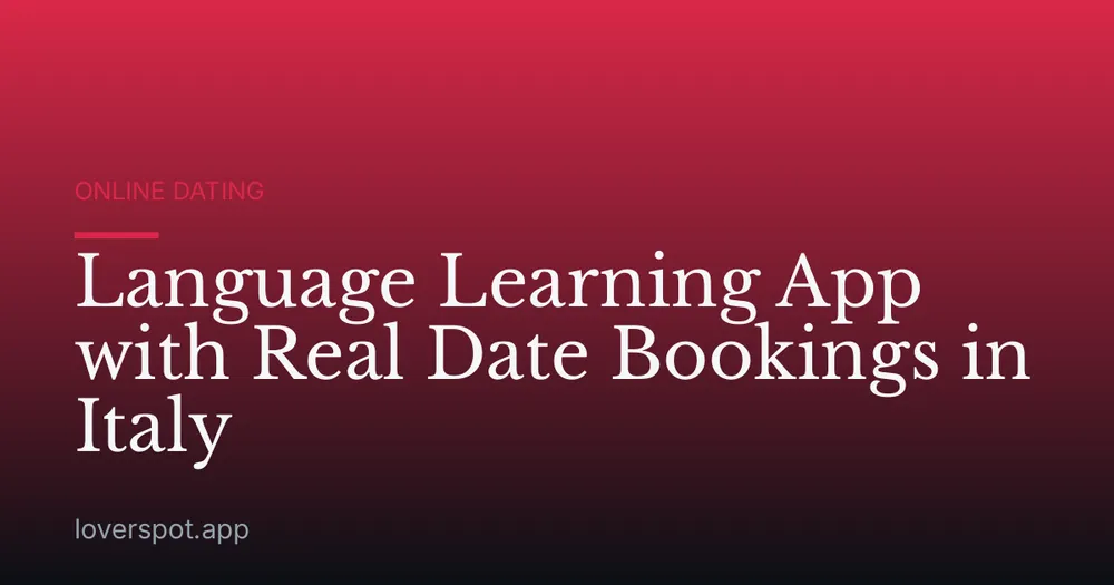 Language Learning App with Real Date Bookings in Italy
