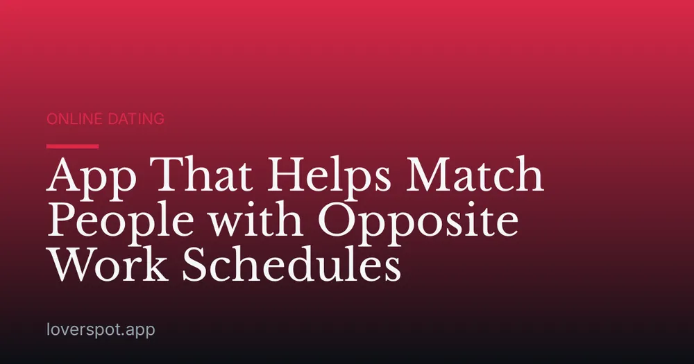 App That Helps Match People with Opposite Work Schedules