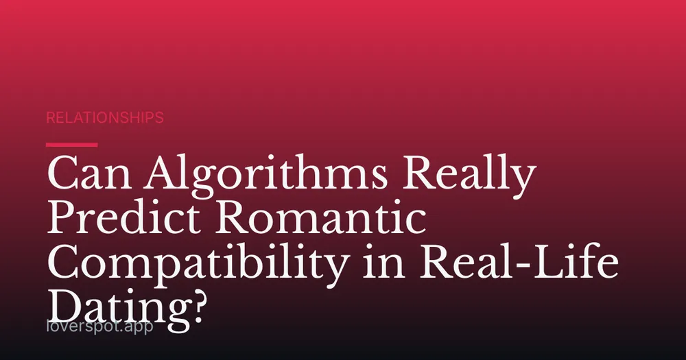 Can Algorithms Really Predict Romantic Compatibility in Real-Life Dating?