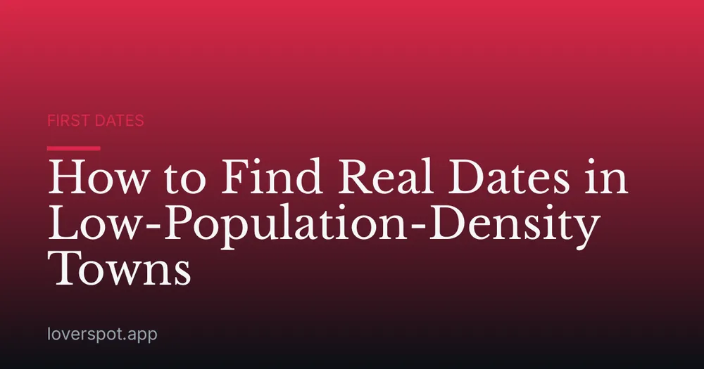 How to Find Real Dates in Low-Population-Density Towns