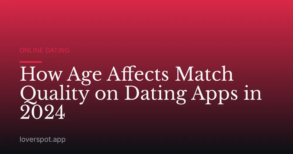 How Age Affects Match Quality on Dating Apps in 2024