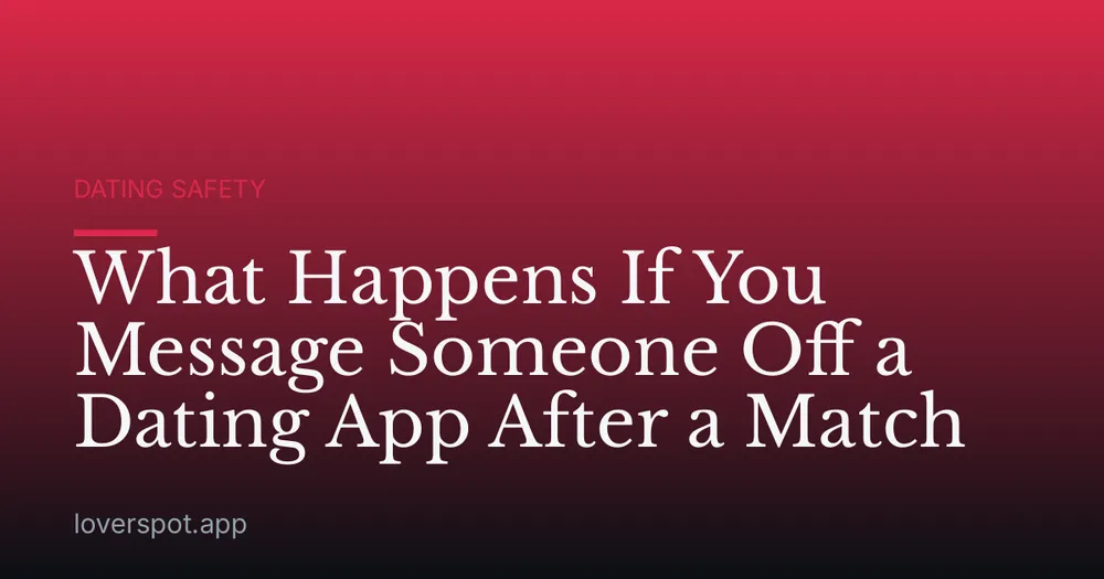 What Happens If You Message Someone Off a Dating App After a Match