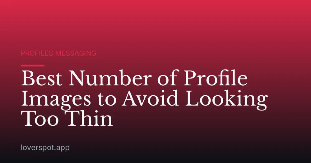 Best Number of Profile Images to Avoid Looking Too Thin