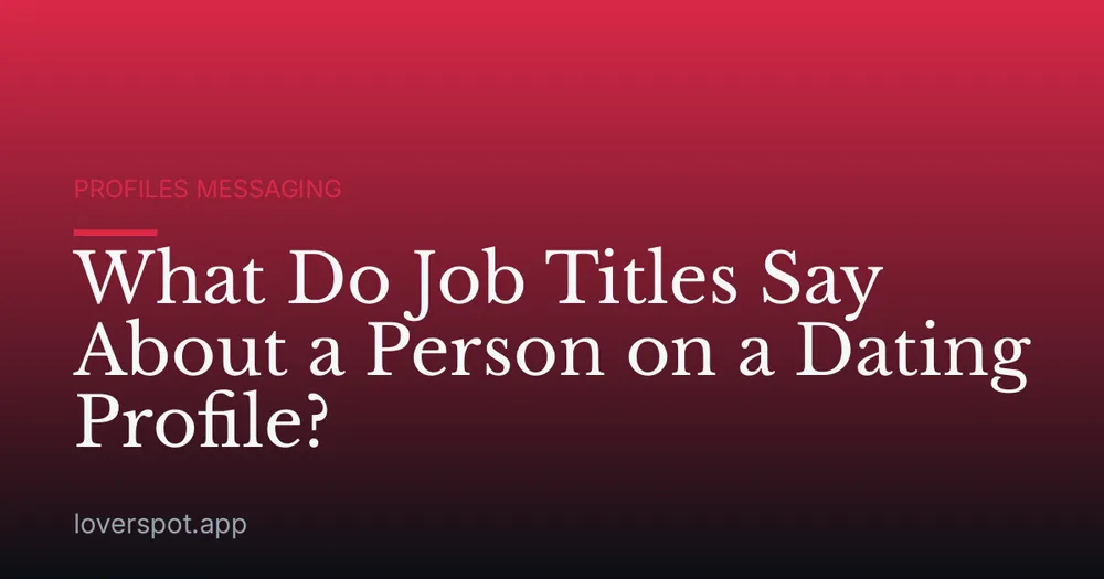 What Do Job Titles Say About a Person on a Dating Profile?