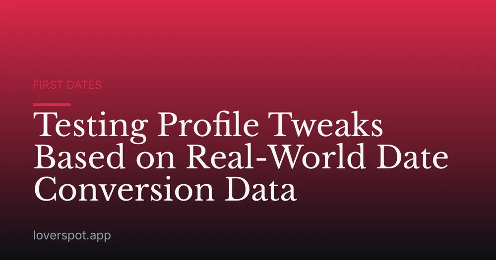 Testing Profile Tweaks Based on Real-World Date Conversion Data