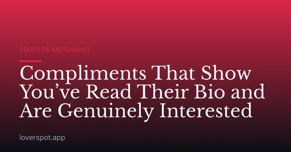 Compliments That Show You’ve Read Their Bio and Are Genuinely Interested
