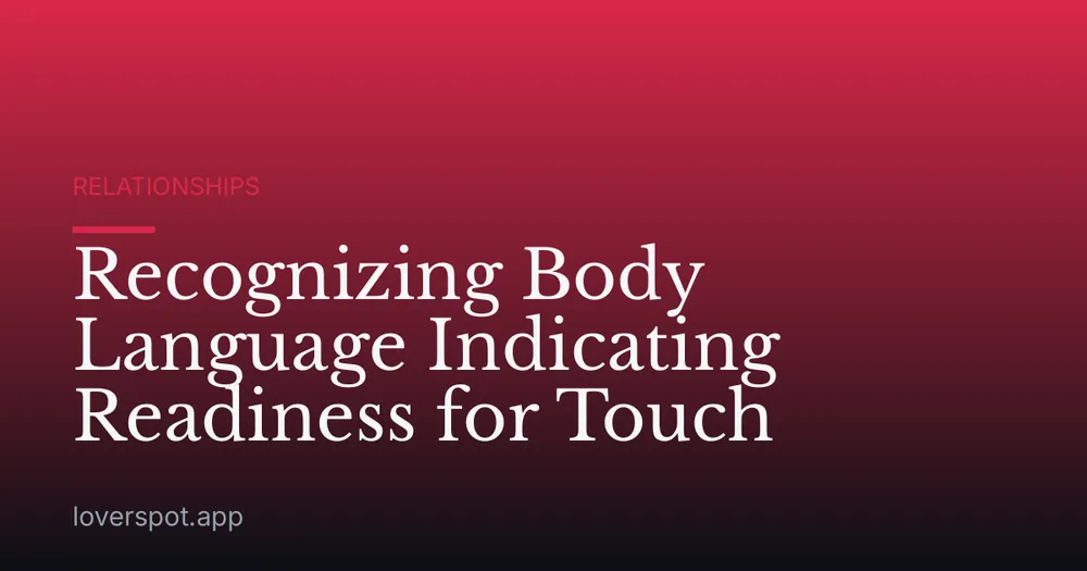 Recognizing Body Language Indicating Readiness for Touch