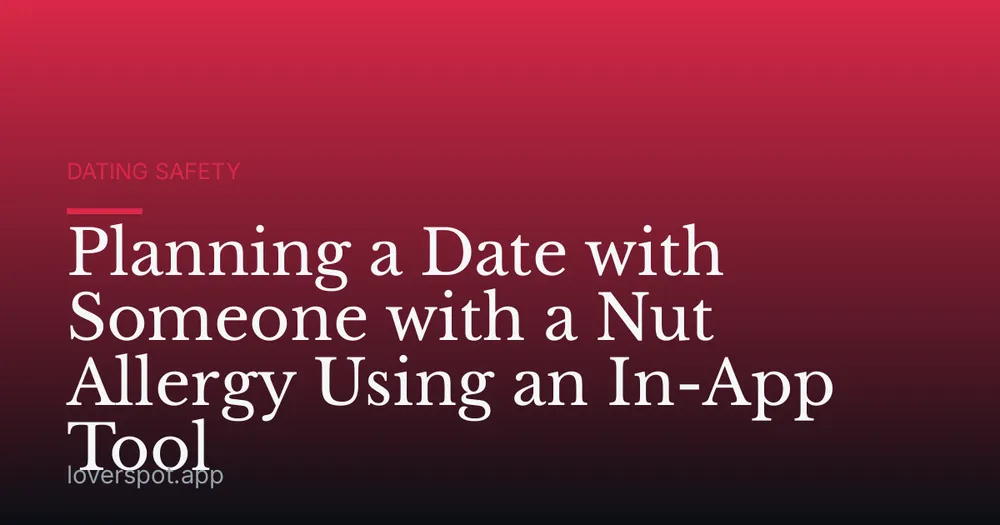 Planning a Date with Someone with a Nut Allergy Using an In-App Tool