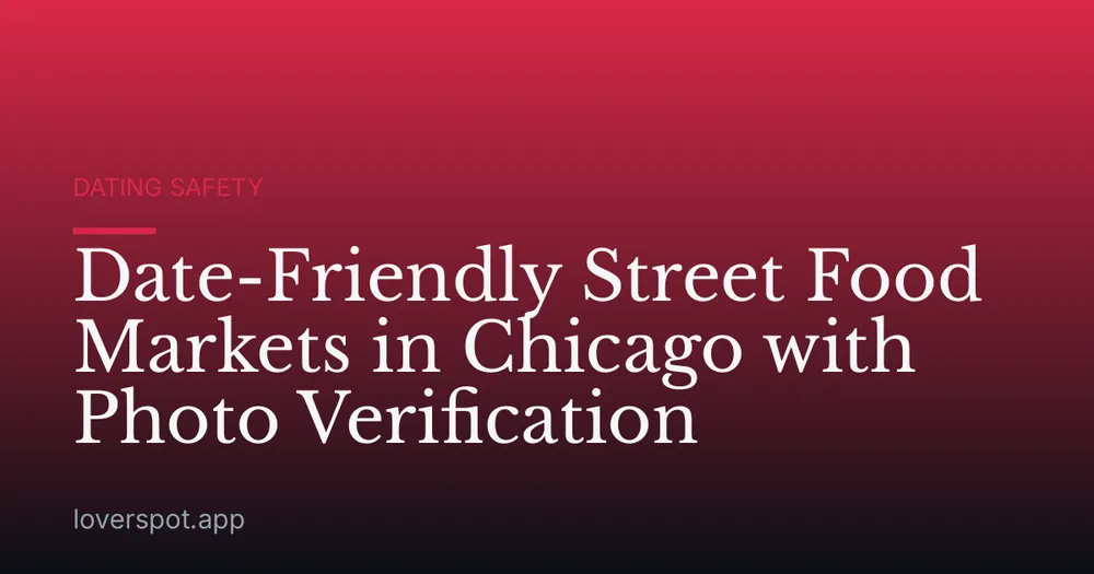 Date-Friendly Street Food Markets in Chicago with Photo Verification