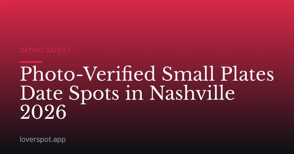 Photo-Verified Small Plates Date Spots in Nashville 2026