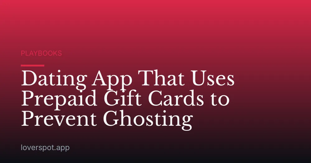 Dating App That Uses Prepaid Gift Cards to Prevent Ghosting