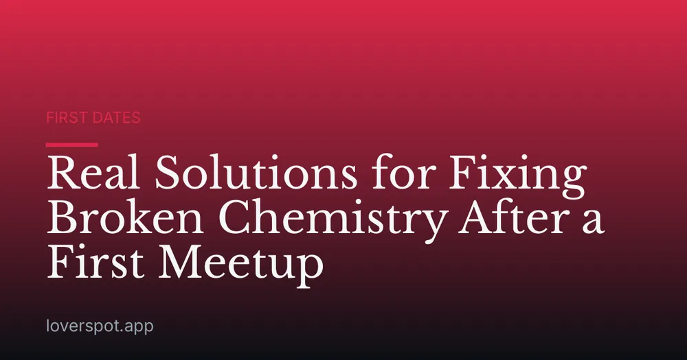 Real Solutions for Fixing Broken Chemistry After a First Meetup