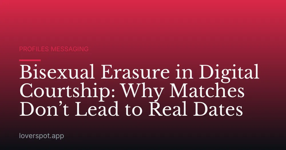 Bisexual Erasure in Digital Courtship: Why Matches Don’t Lead to Real Dates