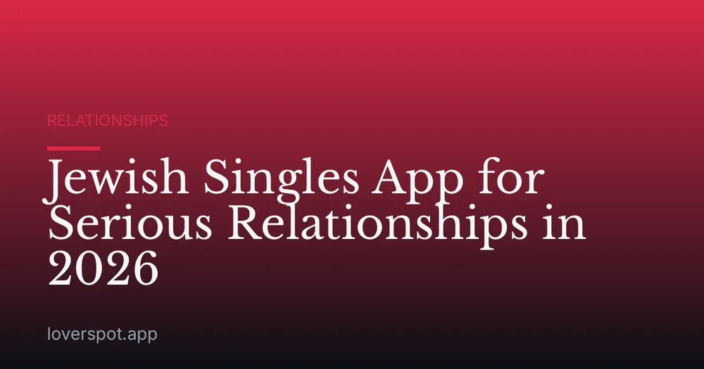 Jewish Singles App for Serious Relationships in 2026
