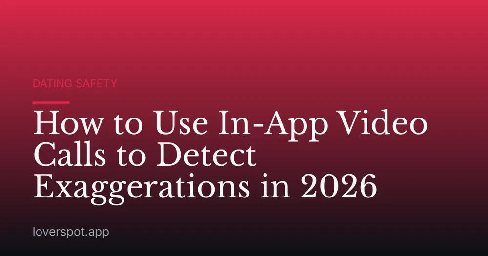How to Use In-App Video Calls to Detect Exaggerations in 2026