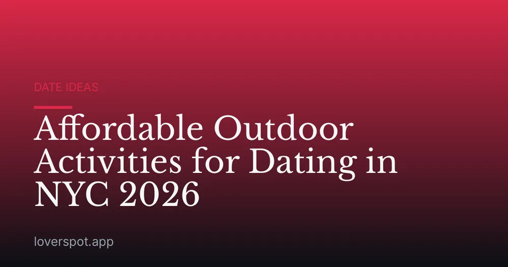 Affordable Outdoor Activities for Dating in NYC 2026