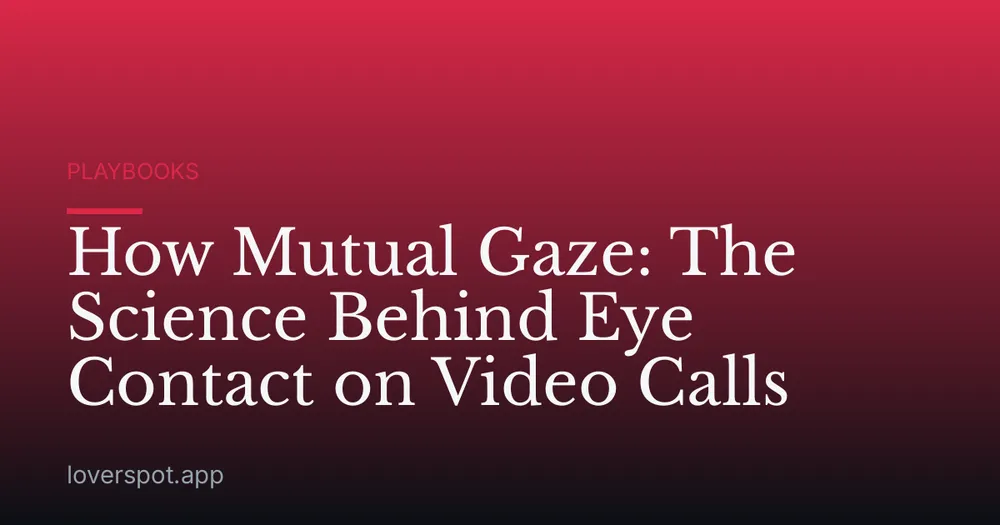 How Mutual Gaze: The Science Behind Eye Contact on Video Calls