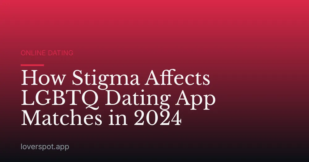 How Stigma Affects LGBTQ Dating App Matches in 2024