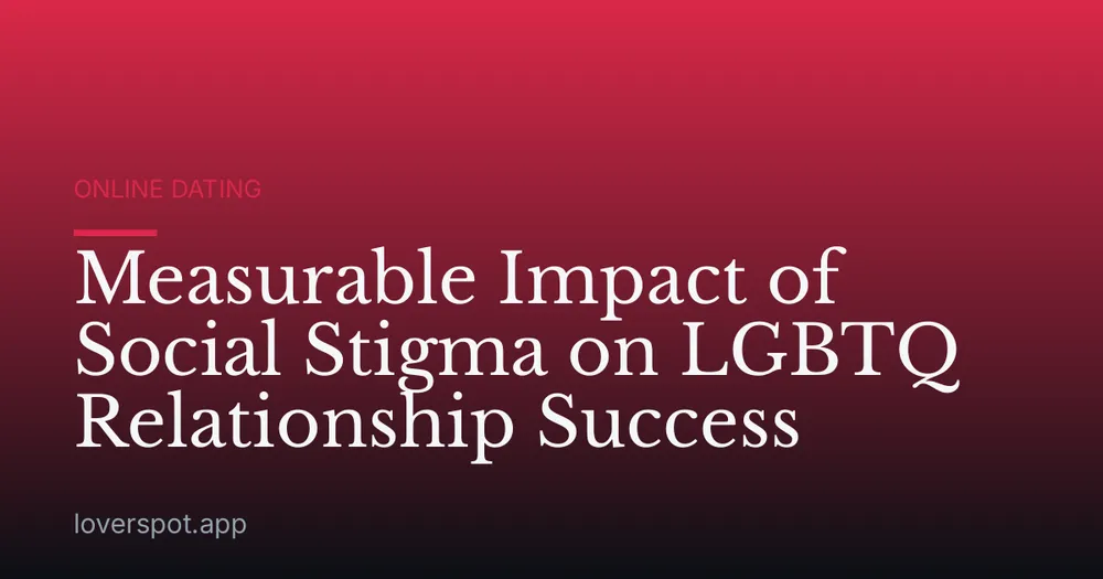 Measurable Impact of Social Stigma on LGBTQ Relationship Success