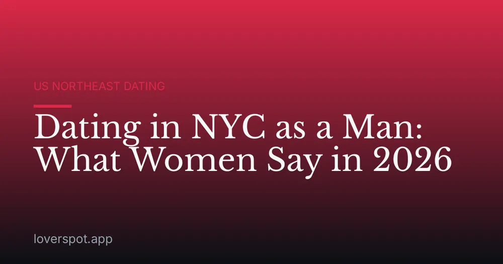 Dating in NYC as a Man: What Women Say in 2026