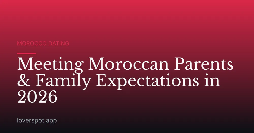 Meeting Moroccan Parents & Family Expectations in 2026