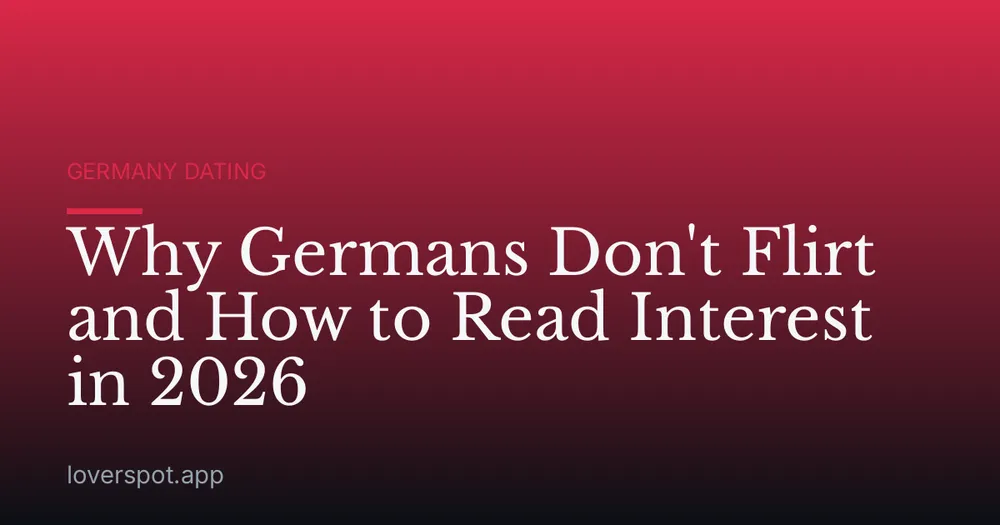 Why Germans Don't Flirt and How to Read Interest in 2026