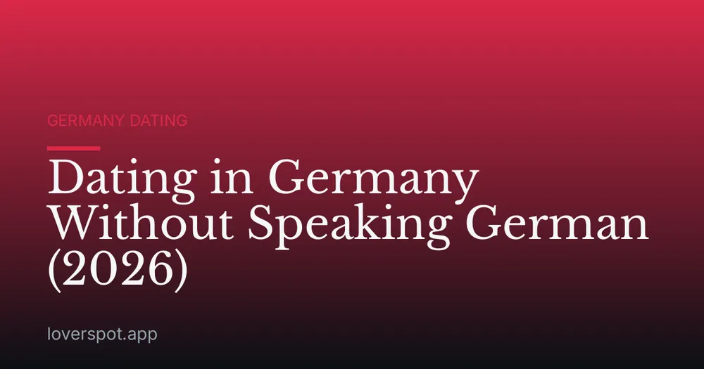 Dating in Germany Without Speaking German (2026)