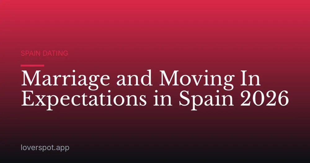 Marriage and Moving In Expectations in Spain 2026