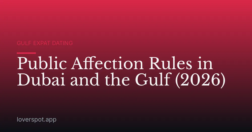 Public Affection Rules in Dubai and the Gulf (2026)