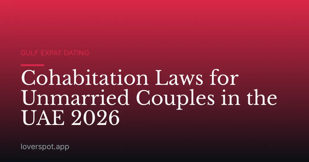 Cohabitation Laws for Unmarried Couples in the UAE 2026