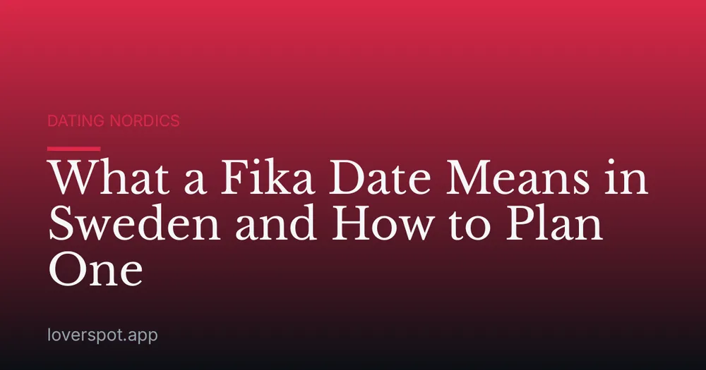 What a Fika Date Means in Sweden and How to Plan One