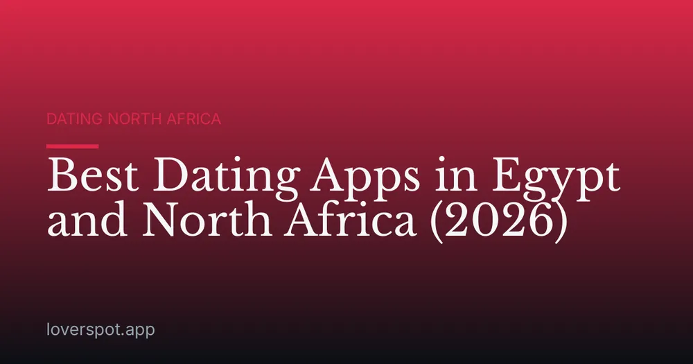Best Dating Apps in Egypt and North Africa (2026)