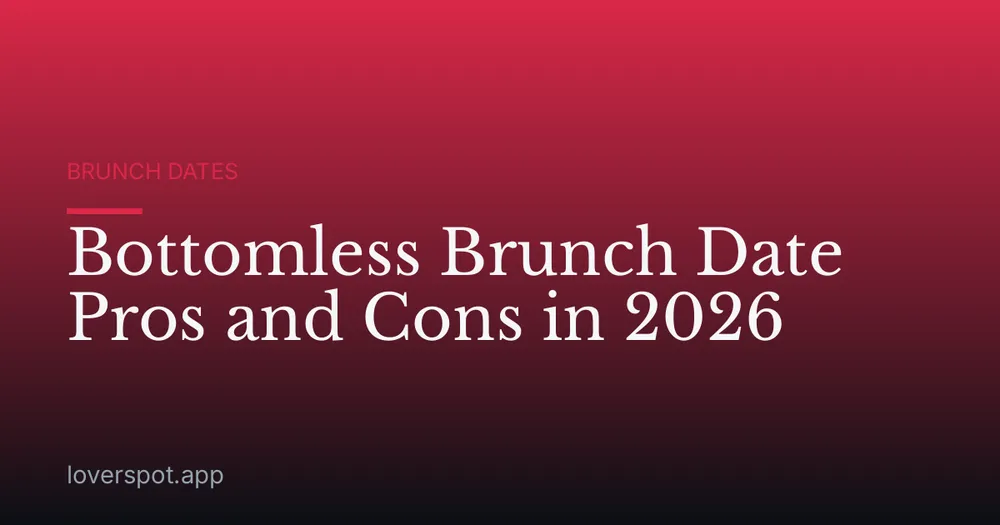 Bottomless Brunch Date Pros and Cons in 2026