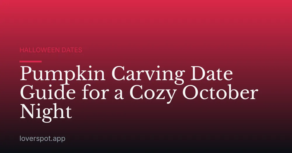 Pumpkin Carving Date Guide for a Cozy October Night