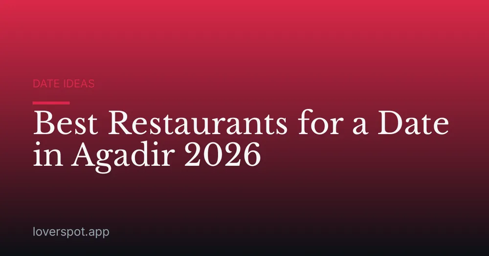 Best Restaurants for a Date in Agadir 2026