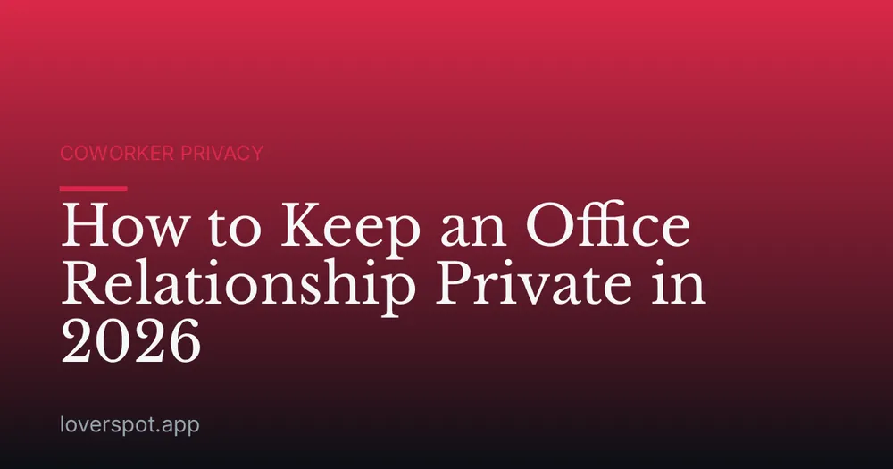 How to Keep an Office Relationship Private in 2026