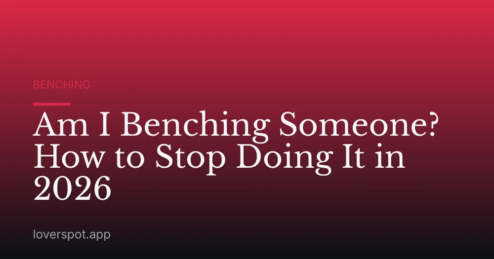Am I Benching Someone? How to Stop Doing It in 2026