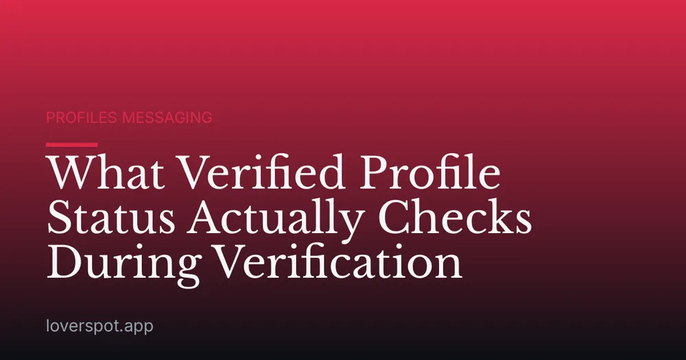What Verified Profile Status Actually Checks During Verification