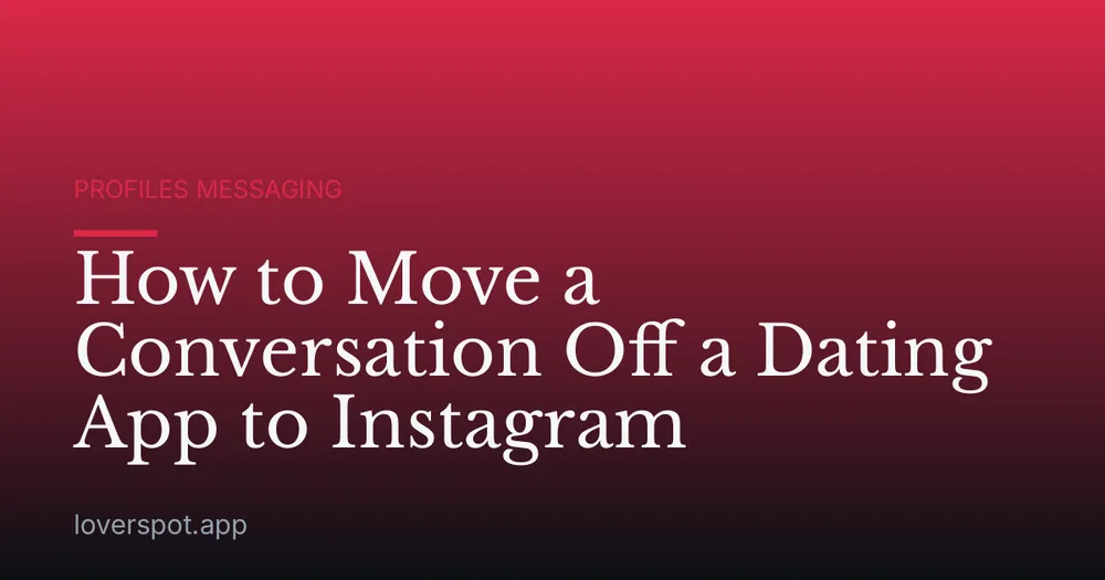How to Move a Conversation Off a Dating App to Instagram