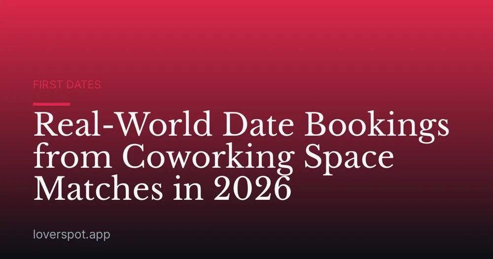 Real-World Date Bookings from Coworking Space Matches in 2026
