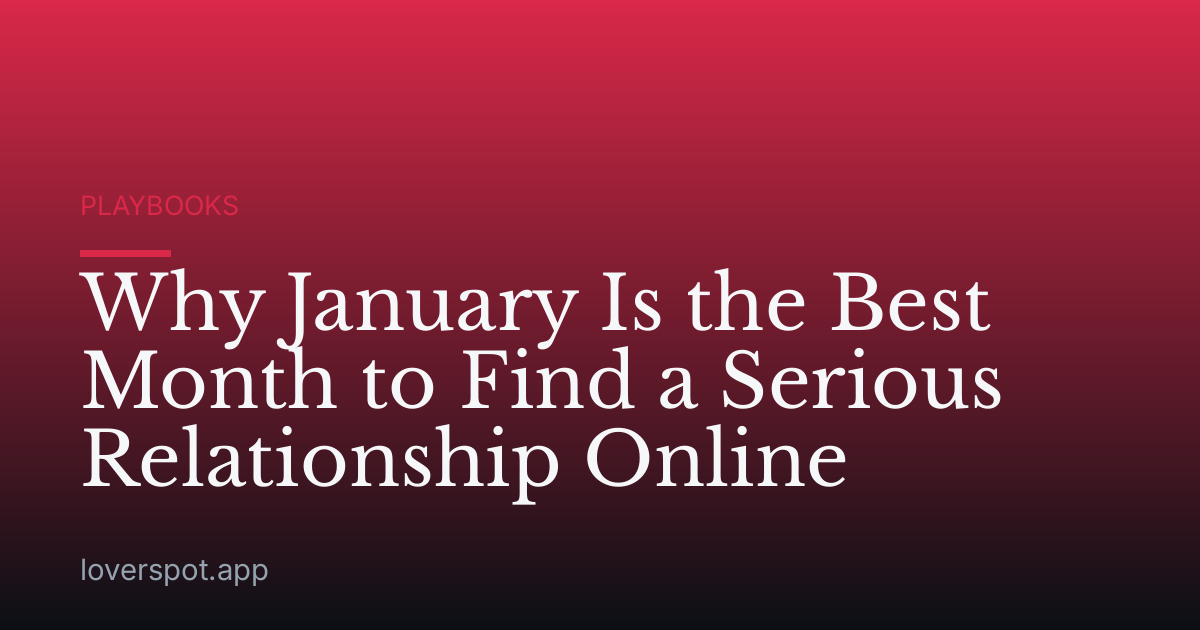 Why January Is the Best Month to Find a Serious Relationship Online