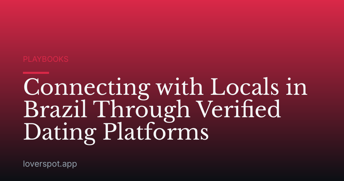 Connecting with Locals in Brazil Through Verified Dating Platforms