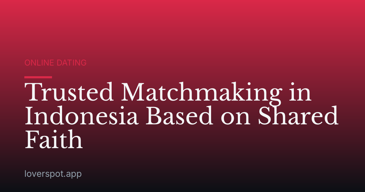 Trusted Matchmaking in Indonesia Based on Shared Faith