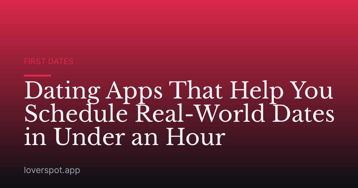 Dating Apps That Help You Schedule Real-World Dates in Under an Hour