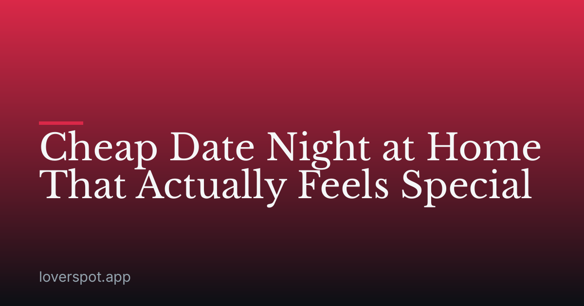 Cheap Date Night at Home That Actually Feels Special