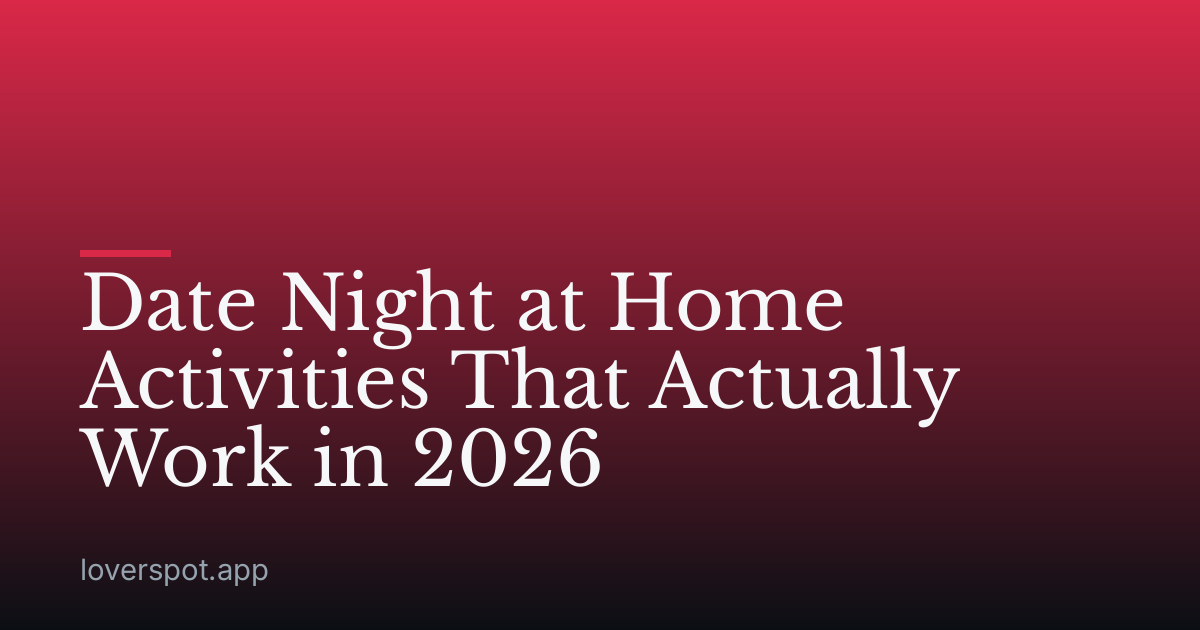 Date Night at Home Activities That Actually Work in 2026