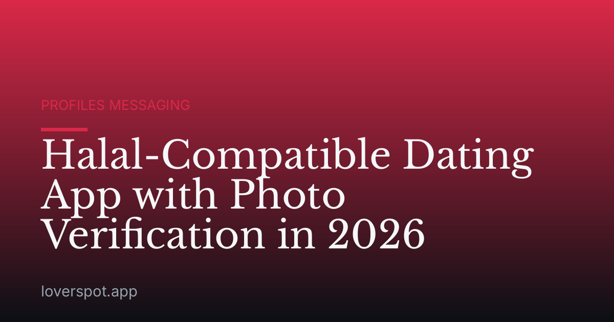 Halal-Compatible Dating App with Photo Verification in 2026