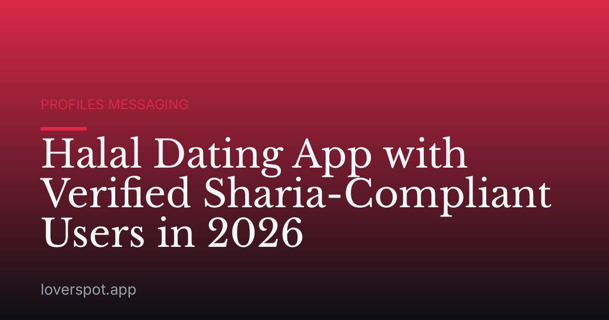Halal Dating App with Verified Sharia-Compliant Users in 2026